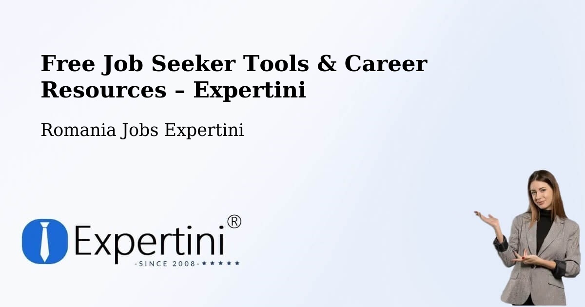 Free Job Seeker Tools & Career Resources – Calomfirești - Calomfirești, Romania Jobs Expertini